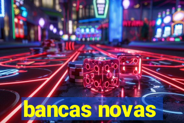 bancas novas